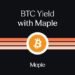 Maple Finance Delivers 5.13% Native Bitcoin Yield With Institutional-Grade Security