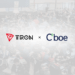TRON DAO Celebrates Canary Staked TRX ETF (Ticker: TRXS) Debut With Cboe Closing Bell in Chicago